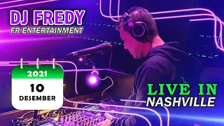 DJ FREDY FR ENTERTAINMENT LIVE IN NASHVILLE JUMAT 10 DESEMBER 2021
