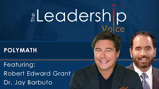 The Leadership Voice S7 Ep1 - Polymath: Robert Edward Grant