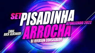 SET PISADINHA E ARROCHA 2022 - DJ JEFERSON Consagrado