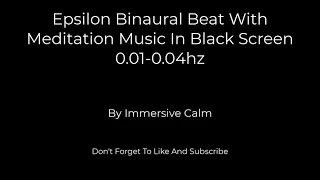 Epsilon Binaural Beats In Black Screen For Sleep in Minutes