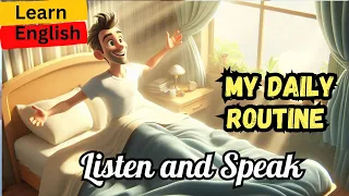 My Daily Routine | Learn English through Stories|Improve your Speaking and Listening Skills