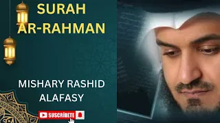 Surah AR-RAHMAN. LISTEN TO MISHARY RASHID ALAFASY