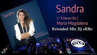 Sandra - [I'll Never Be] Maria Magdalena (Extended Mix Dj eRRe)#extendedmix  #80smusichits #80s
