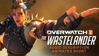 #AudioDescription Overwatch Animated Short | “The Wastelander”