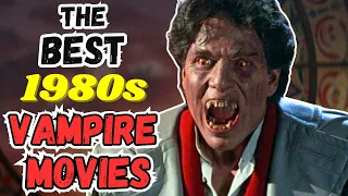 Top 15 BEST 1980s Vampire Movies!