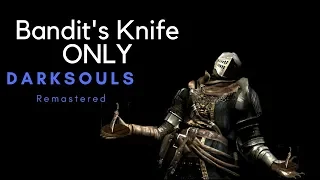 Dark Souls Remastered: Bandit's Knife Only