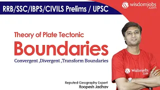 Theory of Plate Tectonic Boundaries | Convergent, Divergent, Transform Boundaries @Wisdom jobs