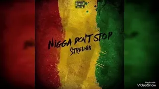 Strelnik - Nigga don’t stop (reggae) //Lock Down Production/ Краснодар