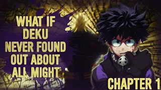 What If Deku Never Met All Might? - Chapter 1 | My Hero Academia What If |