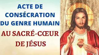 🙏 Prière au Sacré-Coeur ✨ ACTE DE CONSÉCRATION DU GENRE HUMAIN AU SACRÉ-CŒUR DE JÉSUS
