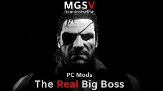 Metal Gear Solid V The Real Big Boss - Mods Demonstration