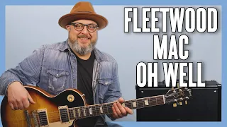 Fleetwood Mac Oh Well Guitar Lesson + Tutorial