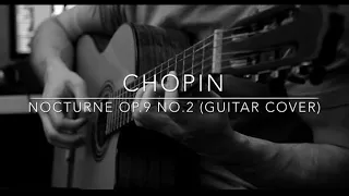 Chopin - Nocturne OP.9 NO.2 ( Guitar Cover )