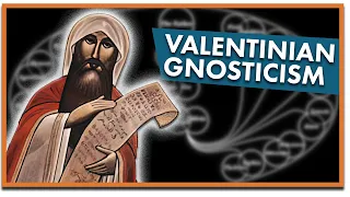 The Valentinians: Ancient Christian Gnostics?