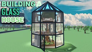 BUILDING A GLASS HOUSE IN BLOXBURG
