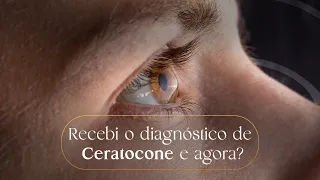 Fui diagnosticado com ceratocone. E agora?