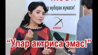 Лола Элтоева: "Улар актриса эмас!"