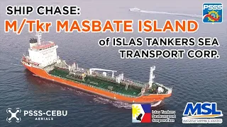 SHIP CHASE | M/Tkr Masbate Island of Isla Tankers SeaTransport Corp (Magsaysay Group)