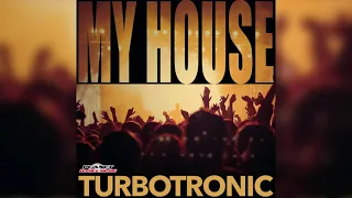 Turbotronic - My House