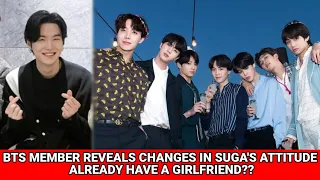 BTS Member Reveals Changes in Suga's Attitude, Already Have a Girlfriend?
