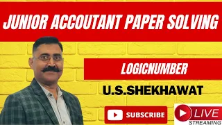 JUNIOR ACCOUNTANT PAPER SOLVING  || BY U.S.SHEKHAWAT || LogicNumber Live Stream