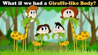 What if we had a Giraffe-like Body? + more videos | #aumsum #kids #children #education #whatif