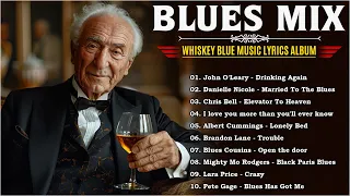 BLUES MIX [Lyric Album] - Top Slow Blues Music Playlist - Best Whiskey Blues Songs of All Time