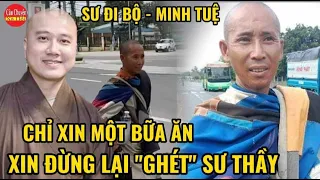 Sư Đi Bộ Thích Minh Tuệ, Không Xin Cúng Dường, Chỉ Xin Mỗi Ngày Một Bữa Ăn, Lại Bị Phán Xét ?