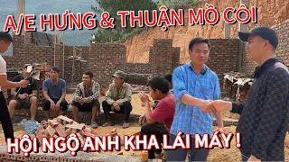 BẤT NGỜ .! CUỘC HỘI NGỘ ĐẦY DUYÊN NỢ CỦA ANH KHA LÁI MÁY .TẠI NHÀ CỦA A/E HƯNG THUẬN MỒ CÔI