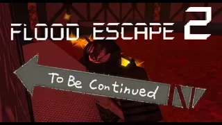 Flood Escape 2 | To Be Continued Moments