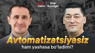 Avtomatizatsiyasiz ham yashasa bo'ladimi? | Top Manager