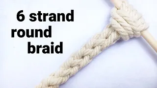 6 Strand Round Braid Tutorial