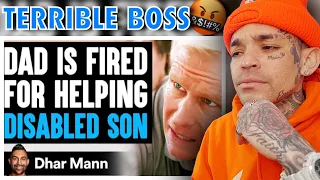 Dhar Mann - DAD Gets FIRED For Helping DISABLED SON, What Happens Next Is Shocking [reaction]