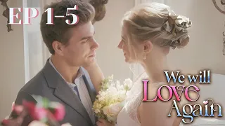 Five years after I broke his heart, he came back to me...  [We Will Love Again] FULL Part 1
