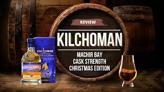 Kilchoman: Machir Bay Cask Strength Christmas Edition Review