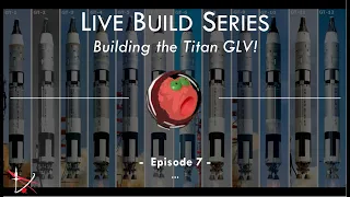 KSP Live Build Episode 7 - Titan II GLV