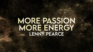 Lenny Pearce - More Passion More Energy Remix (Lyrics)