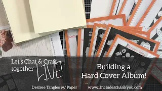 The Crafting is Live! - Making a Hard Cover Journal Album....