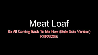 Meat Loaf   It's All Coming Back To Me Now Male Solo Version   Karaoke Version