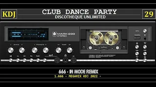 666 In Mode Remix - The Megamix (Club Dance Party 29)(KDJ-2022)(Re-Up)