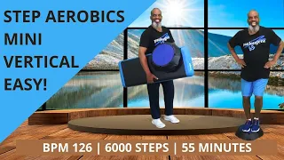 Mini Vertical Step Aerobics | 55 Minutes | BPM 126 | Easy Moves | 6000 Steps | Challenge Yourself!