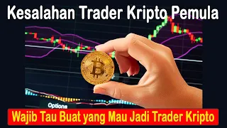 Kesalahan Trader Kripto Pemula Yang Calon Trader Kripto Wajib Tahu