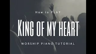 How to Play King of My Heart from Bethel Music on Piano