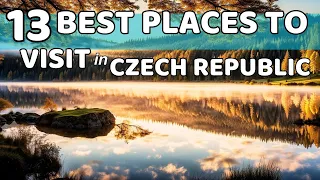 13 Best Places to Visit in Czech Republic: A Mesmerizing Journey Through History and Natural Wonders