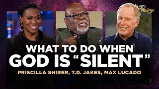 Priscilla Shirer, T.D Jakes, Max Lucado: How To Handle a Season of Silence | Praise on TBN