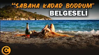 "Sabaha Kadar Bodrum" Belgeseli