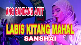 LABIS KITANG MAHAL - Sanshai -  Composed By Hamier M.Sendad