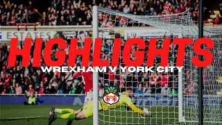 HIGHLIGHTS | Wrexham v York City