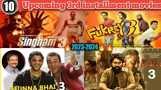 Upcoming 3rd Installment Bollywood Movies ||Bollywood Upcoming movies 2023-2024