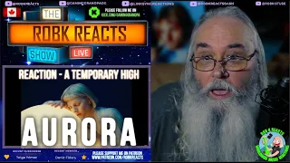 AURORA Reaction - "A Temporary High" - First Time Hearing